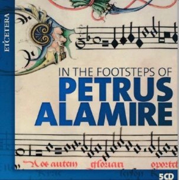 In the Footsteps of Petrus Alamire