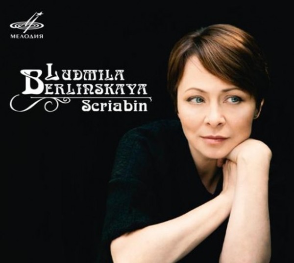 Ludmila Berlinskaya: Scriabin | Melodiya MELCD1002398