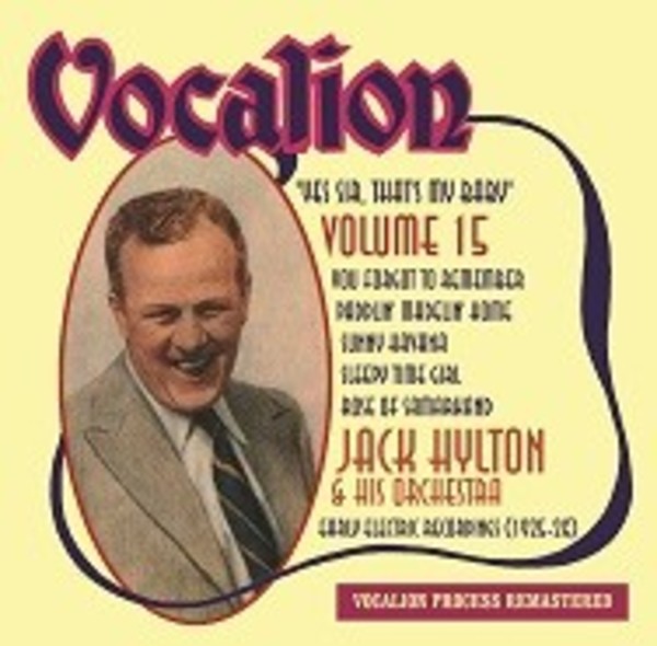 Jack Hylton & His Orchestra Vol.15: Yes Sir, That’s My Baby