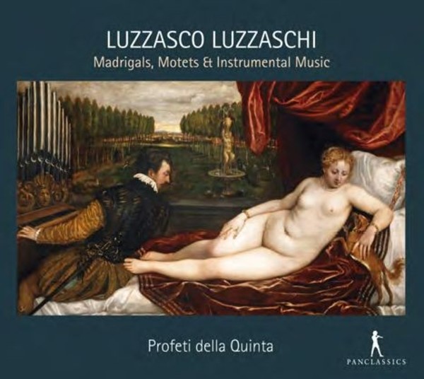 Luzzasco Luzzaschi - Madrigals, Motets & Instrumental Music | Pan Classics PC10350