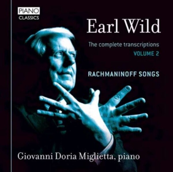 Earl Wild - The Complete Transcriptions Vol.2: Rachmaninoff Songs