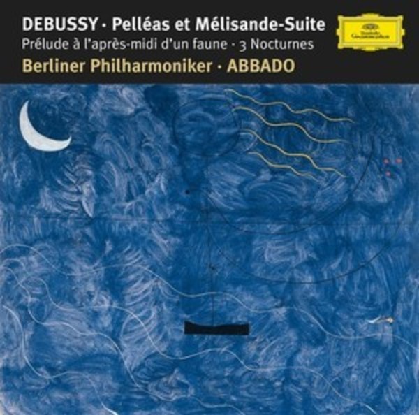 Debussy - Pelleas & Melisande Suite, Nocturnes, Prelude a lapres midi dun faune | Deutsche Grammophon E4713322