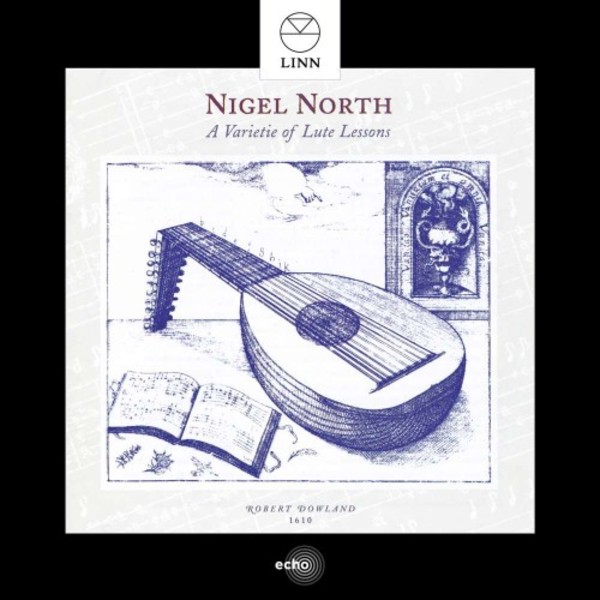 Nigel North: A Varietie of Lute Lessons | Linn BKD097