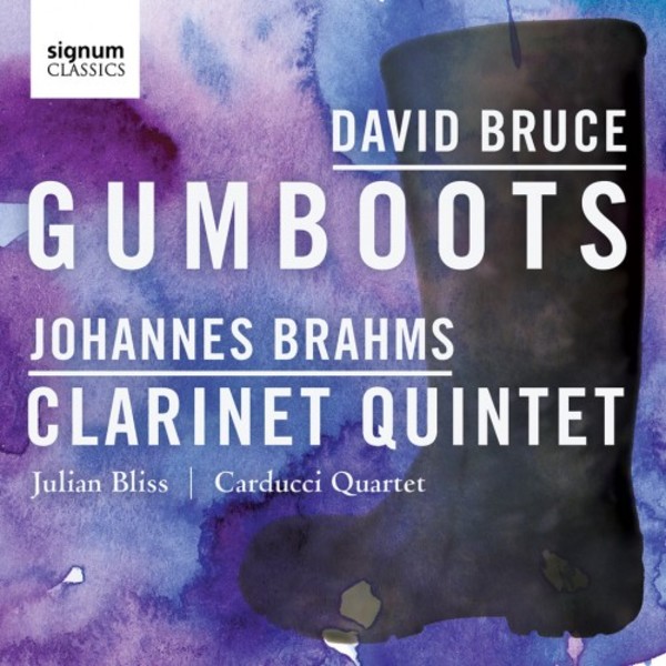 Bruce - Gumboots; Brahms - Clarinet Quintet | Signum SIGCD448
