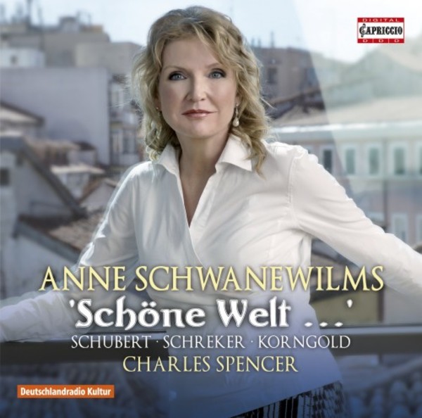 Schone Welt... Songs by Schubert, Schreker & Korngold | Capriccio C5233