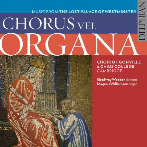 Chorus vel Organa: Music from the Lost Palace of Westminster | Delphian DCD34158