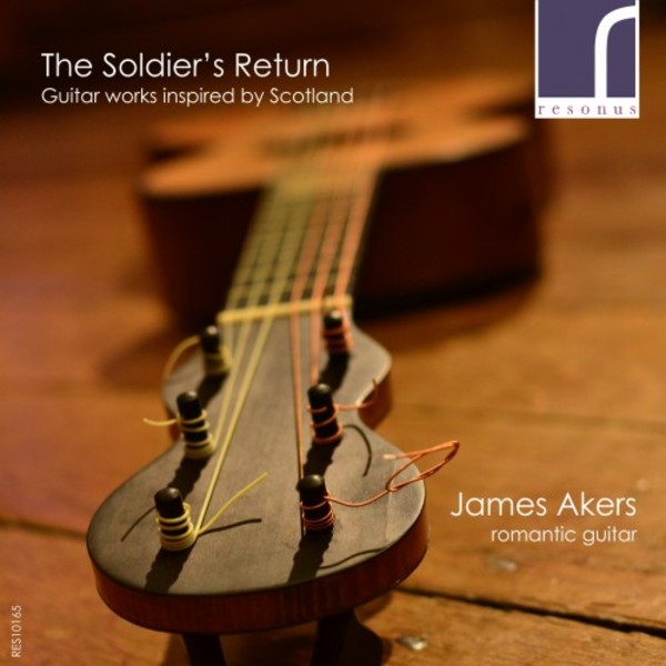 The Soldiers Return: Guitar music inspired by Scotland | Resonus Classics RES10165
