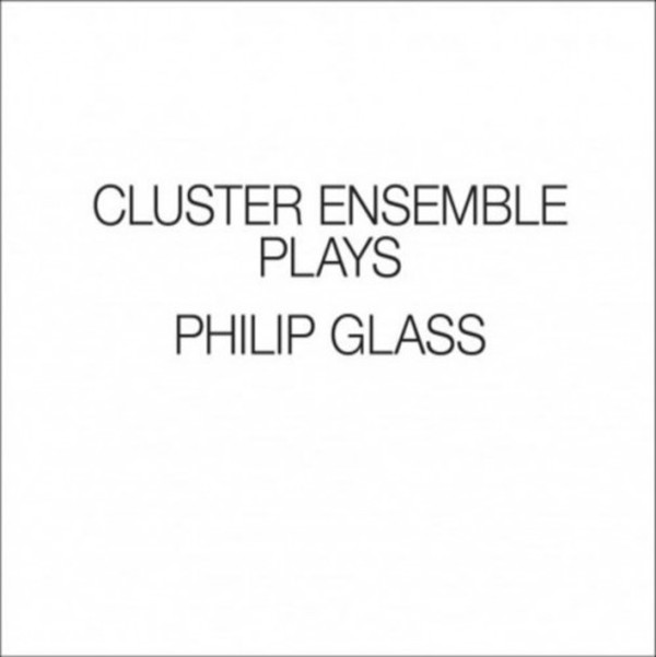 Cluster Ensemble plays Philip Glass | Orange Mountain Music OMM0109