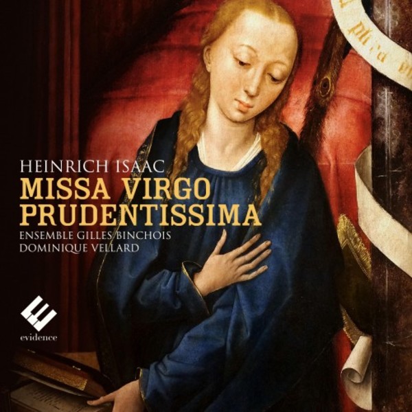 Heinrich Isaac - Missa Virgo prudentissima | Evidence Classics EVCD023