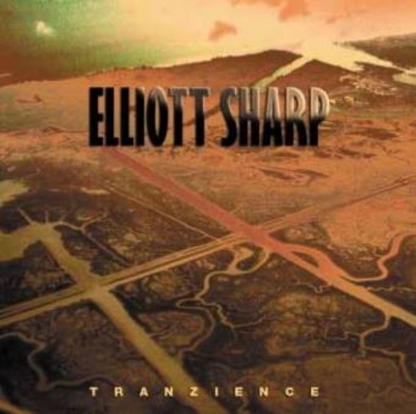 Elliott Sharp - Tranzience | New World Records NW80778