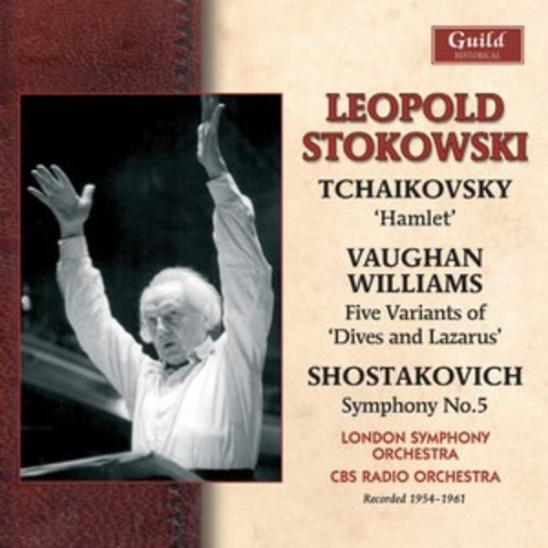 Stokowski conducts Tchaikovsky, Vaughan Williams & Shostakovich | Guild - Historical GHCD2426