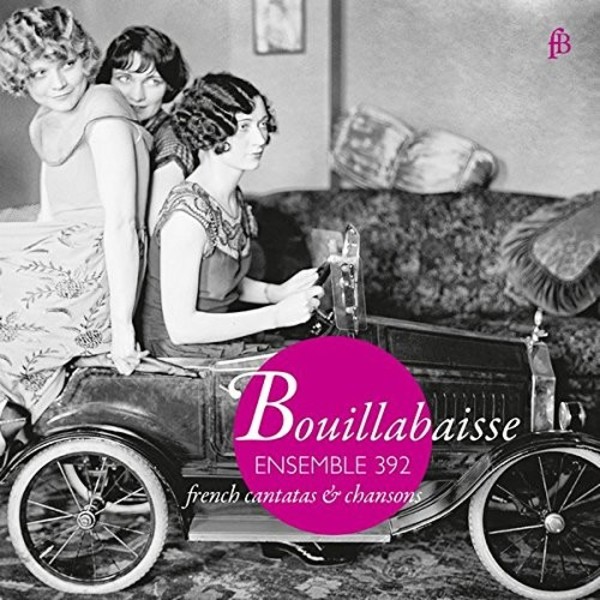 Bouillabaisse: French Cantatas & Chansons | Fra Bernardo FB1603721