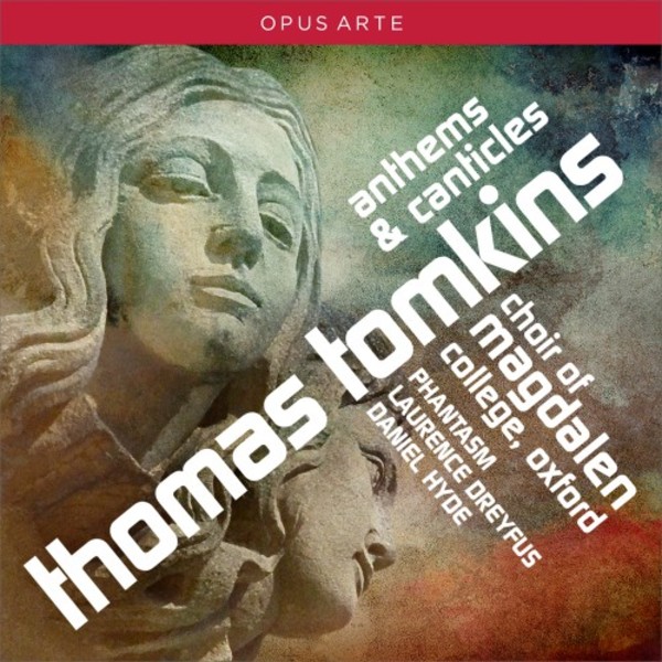 Thomas Tomkins - Anthems & Canticles | Opus Arte OACD9040D