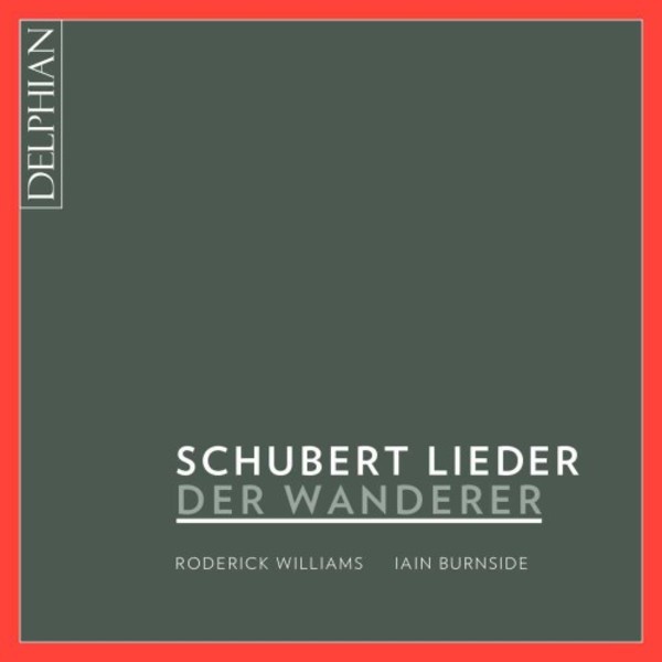 Schubert Lieder: Der Wanderer | Delphian DCD34170