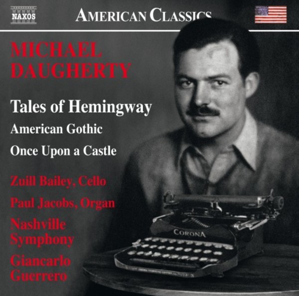 Daugherty - Tales of Hemingway, American Gothic, Once Upon a Castle | Naxos - American Classics 8559798