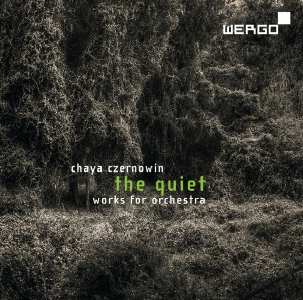 Chaya Czernowin - The Quiet: Works for Orchestra | Wergo WER73192