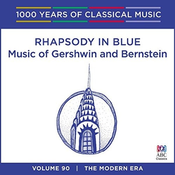 1000 Years of Classical Music Vol.90: Music of Gershwin and Bernstein | ABC Classics ABC4812734