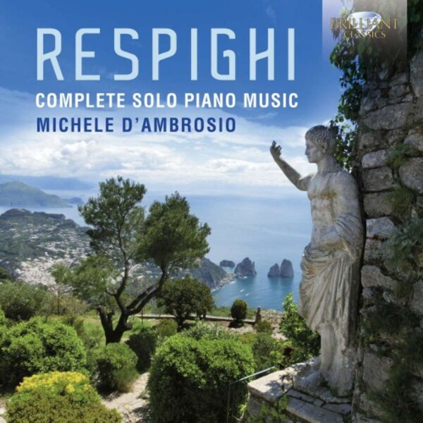 Respighi - Complete Solo Piano Music | Brilliant Classics 94442