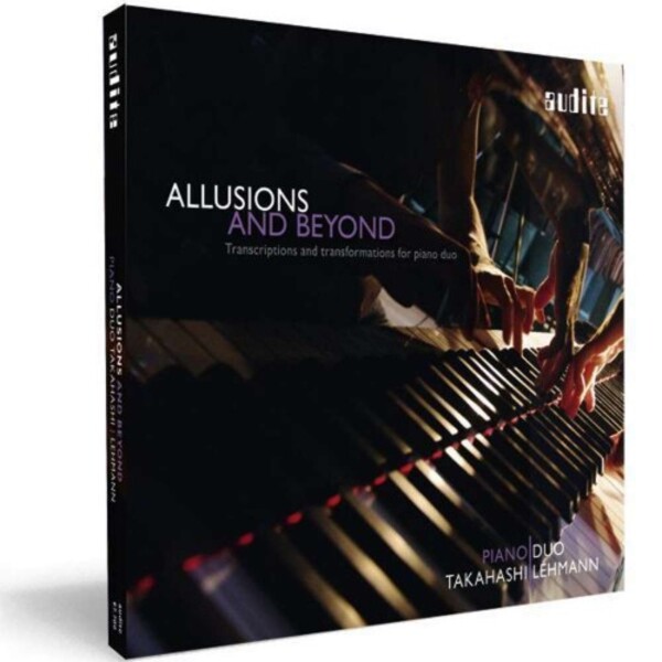 Allusions & Beyond - Transcriptions & Transformations for Piano Duo | Audite AUDITE97700