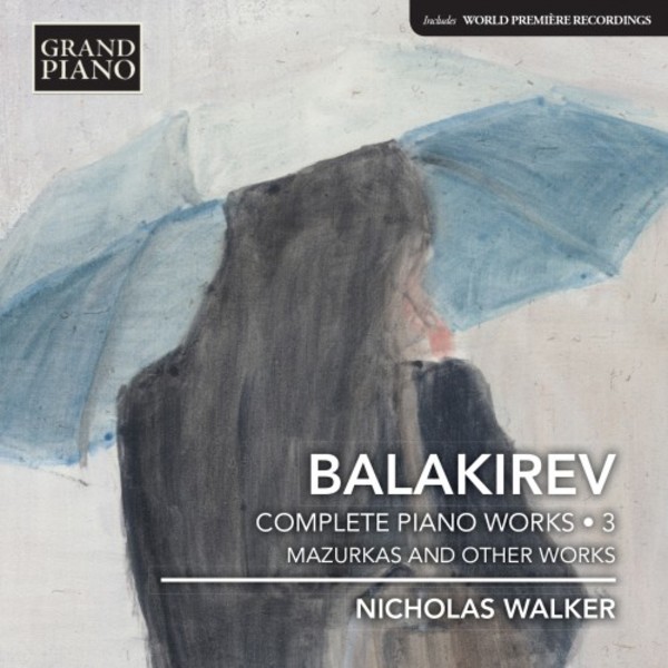 Balakirev - Complete Piano Works Vol.3: Mazurkas and Other Works | Grand Piano GP714
