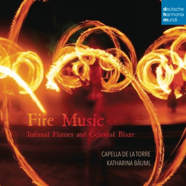 Fire Music: Infernal Flames and Celestial Blaze | Deutsche Harmonia Mundi (DHM) 88985360302