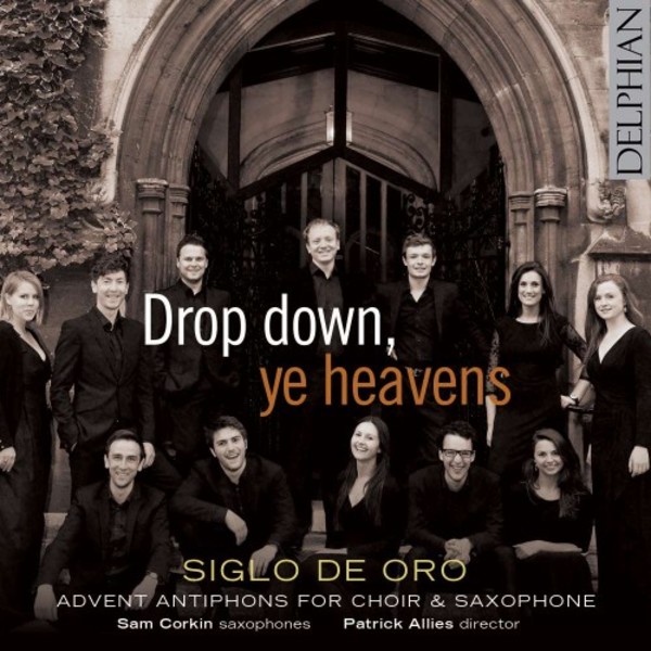Drop down, ye heavens: Advent Antiphons for Choir & Saxophone | Delphian DCD34184