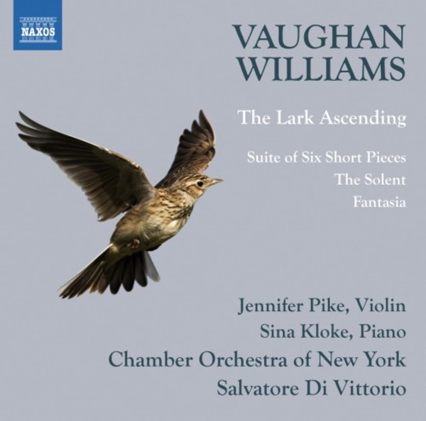 Vaughan Williams - The Lark Ascending, Suite of Six Short Pieces, The Solent, Fantasia | Naxos 8573530
