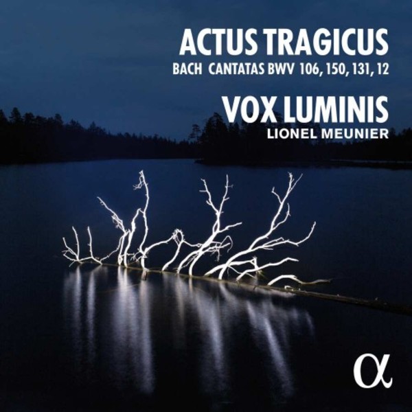 Actus Tragicus: Bach Cantatas BWV 106, 150, 131, 12 | Alpha ALPHA258