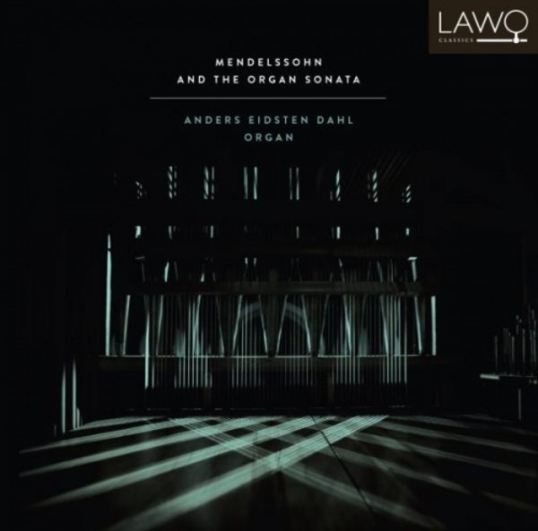 Mendelssohn and the Organ Sonata | Lawo Classics LWC1108