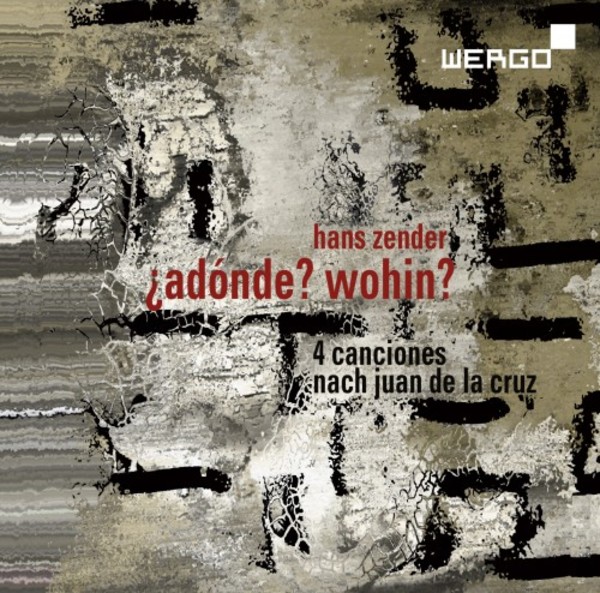 Hans Zender - Adonde-Wohin: 4 Canciones based on Juan de la Cruz | Wergo WER73362