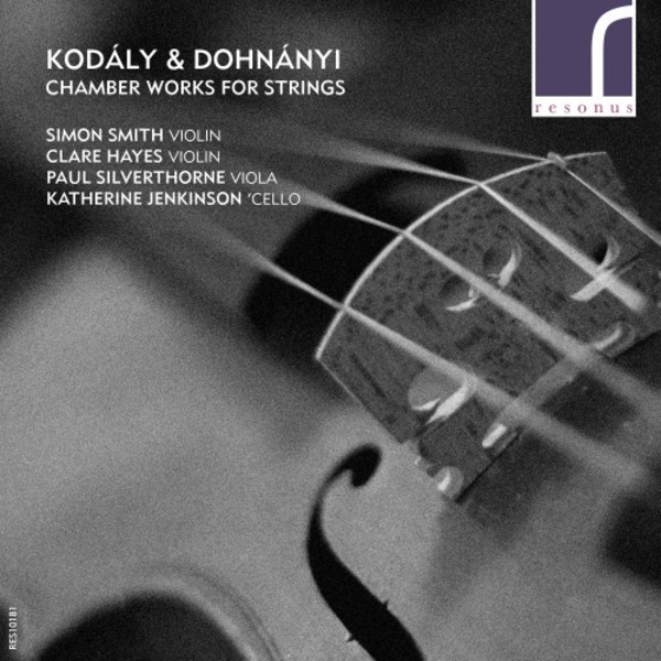Kodaly & Dohnanyi - Chamber Works for Strings | Resonus Classics RES10181