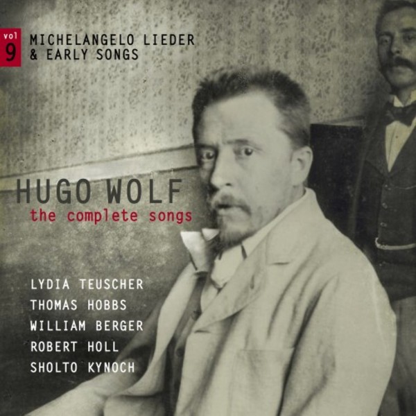Wolf - The Complete Songs Vol.9: Michelangelo Lieder & Early Songs