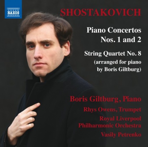 Shostakovich - Piano Concertos 1 & 2, String Quartet no.8 (arr. Giltburg) | Naxos 8573666