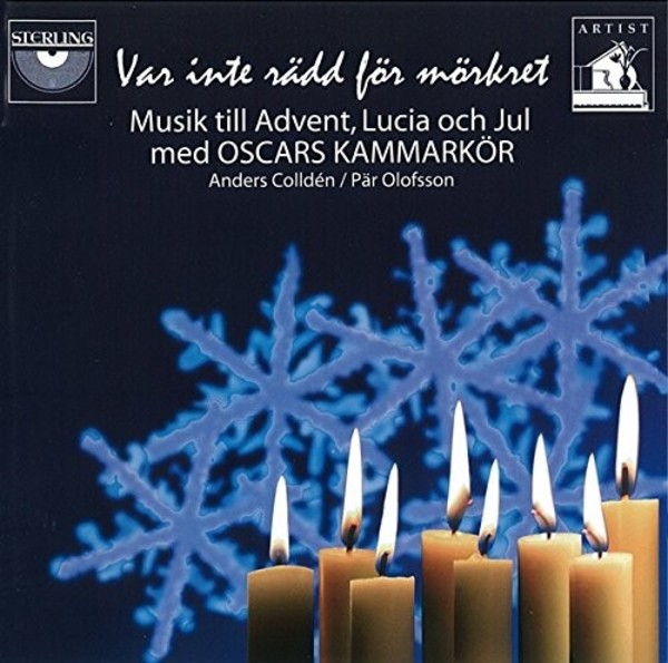 Var inte radd for morkret: Music for Advent, St Lucys Day & Christmas