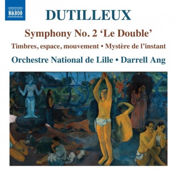 Dutilleux - Symphony no.2 Le Double | Naxos 8573596