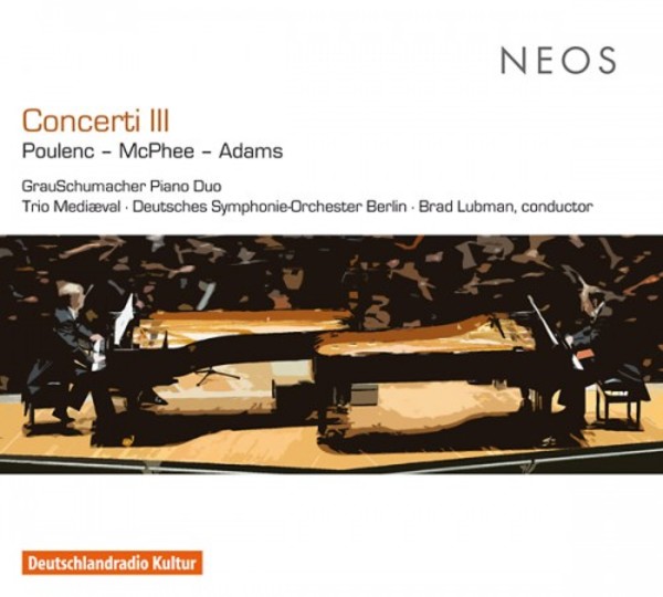 Concerti III: Poulenc, McPhee, Adams | Neos Music NEOS21703