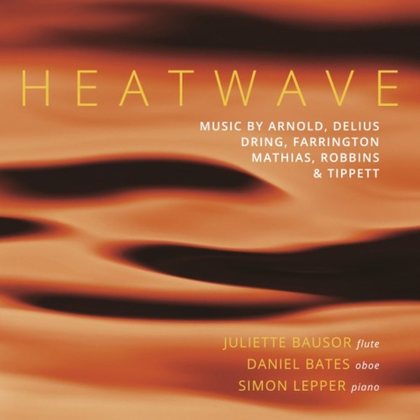 Heatwave: Music by Arnold, Delius, Dring, Farrington, Mathias, Robbins & Tippett | Stone Records ST0710