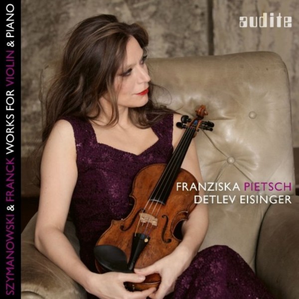 Szymanowski & Franck - Works for Violin & Piano | Audite AUDITE97726
