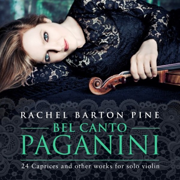 Bel Canto Paganini: 24 Caprices and other works for solo violin