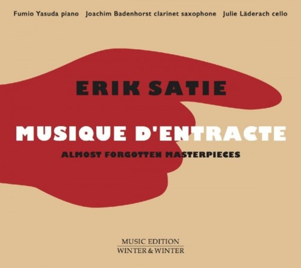 Erik Satie - Musique dentracte: Almost Forgotten Masterpieces | Winter & Winter 9102412