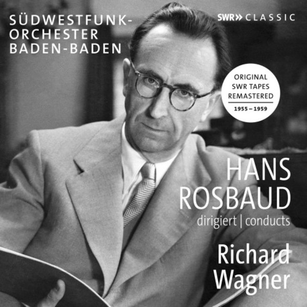Hans Rosbaud conducts Richard Wagner | SWR Classic SWR19036CD