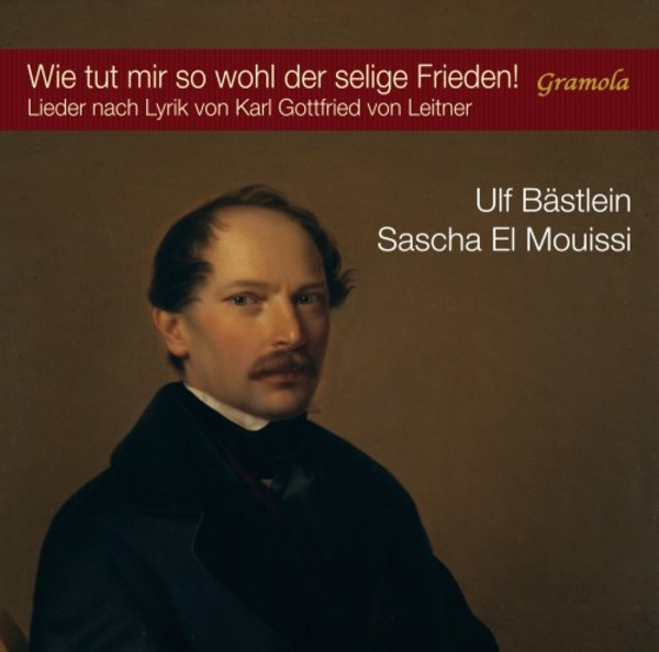 Wie tut mir so wohl der selige Frieden!: Songs to Texts by Karl Gottfried von Leitner