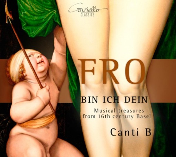 Fro bin ich dein: Musical treasures from 16th-century Basel | Coviello Classics COV91708