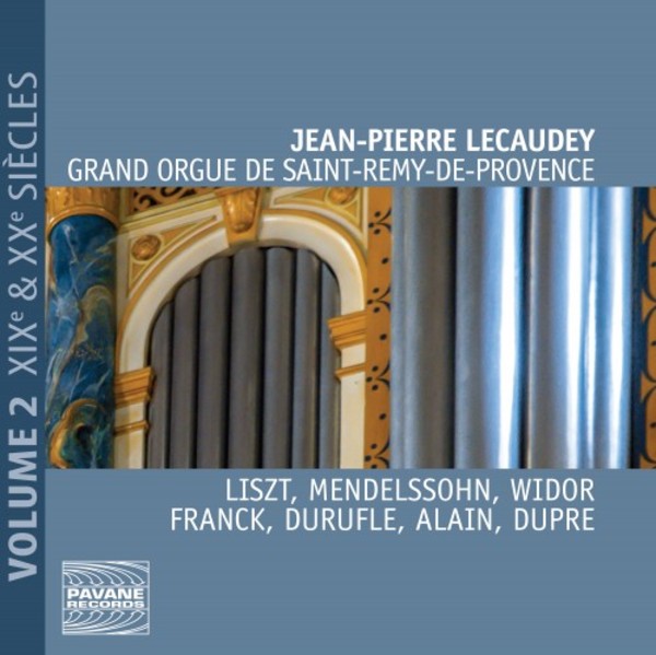 Grand Orgue de Saint-Remy-de-Provence Vol.2: 19th & 20th centuries | Pavane ADW7581