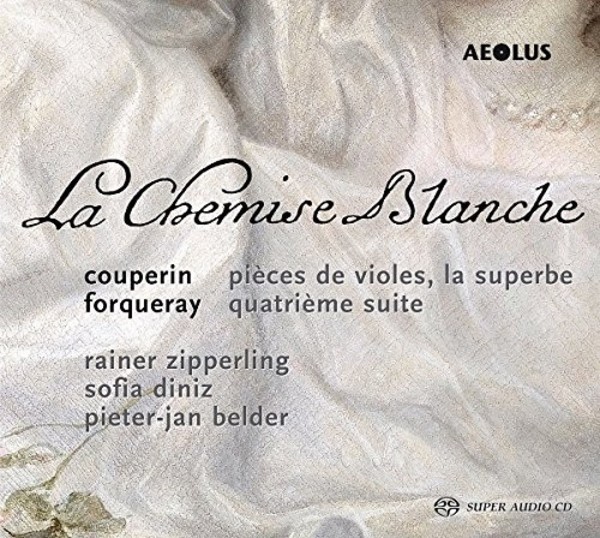 La Chemise Blanche: Suites by F Couperin & A Forqueray | Aeolus AE10266