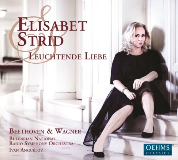 Elisabet Strid: Leuchtende Liebe - Arias & Scenes by Beethoven & Wagner
