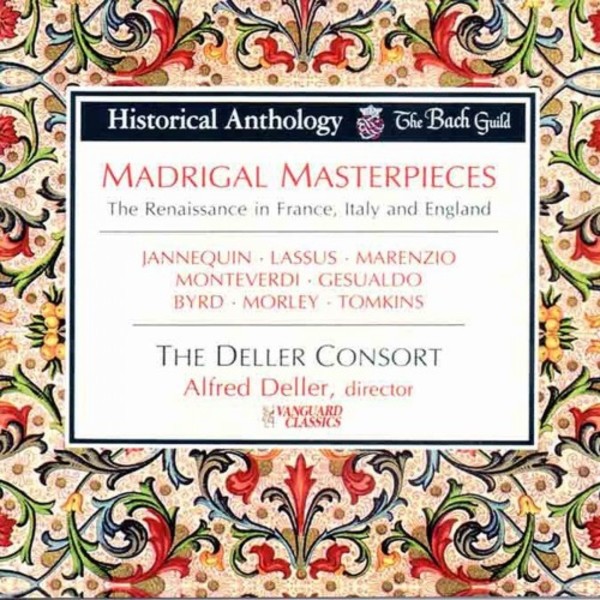 Madrigal Masterpieces: The Renaissance in France, Italy and England