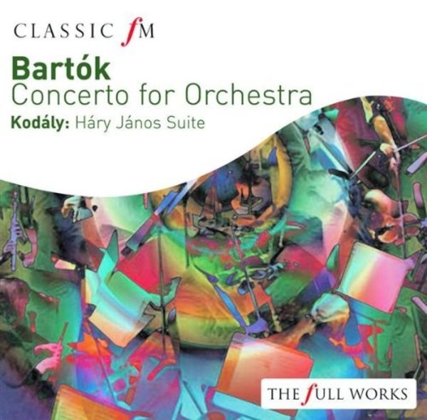 Bartok - Concerto for Orchestra | Classic FM CFMFW111