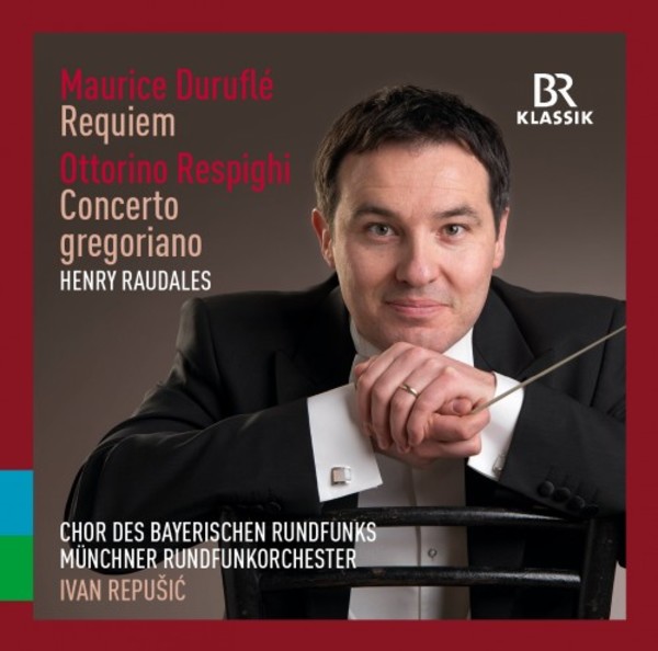 Durufle - Requiem; Respighi - Concerto Gregoriano | BR Klassik 900320