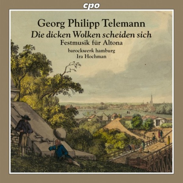 Telemann - Die dicken Wolken scheiden sich: Celebratory Music for Altona | CPO 5550182